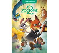 ZOOTOPIE 2 - L'Histoire du film - Disney - Collectif - Hachette Disney - broché - Roman cadet