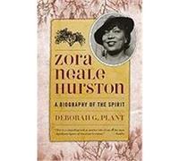 Zora Neale Hurston: A Biography of the Spirit Plant, Deborah G. (Auteur)