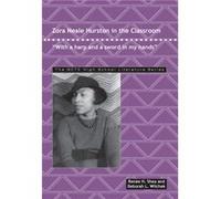 Zora Neale Hurston in the Classroom by Renee H. SheaDeborah L. Wilchek Deborah L. Wilchek, Renee H. Shea (Auteur)