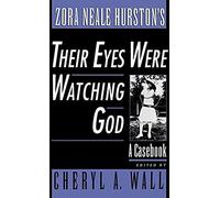 Zora Neale Hurston's Their Eyes Were Watching God: A Casebook