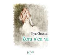 Zora s'en va - Ilya Guessal - Persee - broché - Roman