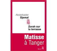 Zorah sur la terrasse: Matisse à Tanger