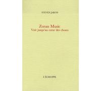 Zoran Music - Voir Jusqu'au Coeur Des Choses