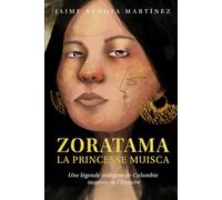 Zoratama La Princesse Muisca: Histoire et Légende Indigène de Colombie