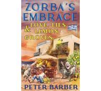 Zorba's Embrace: Love, Lies and Lemon Groves