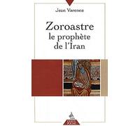 Zoroastre le prophète de l'Iran