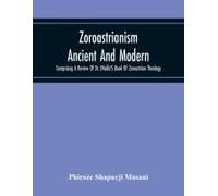 Zoroastrianism Ancient And Modern