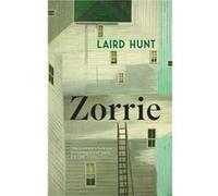 Zorrie by Laird Hunt Laird Hunt (Auteur)