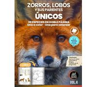 Zorros, lobos y sus parientes Únicos: Libro ilustrado educativo con 30 especies - Páginas dobles: una a color y otra para colorear - para niños y familias curiosas