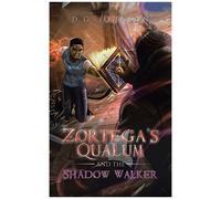 Zortega's Qualum And The Shadow Walker