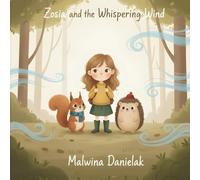 Zosia and the Whispering Wind: A Gentle Bedtime Story About Anxiety, Big Feelings, and Learning to Breathe-A Calming Picture Book for Kids Ages 3-7