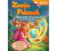 Zosia i Puszek: edukacyjne bajki dwujęzyczne "Dlaczego...?" Dinozaury / Zosia and Puszek: Bilingual Educational Fairy Tales "Why...?" Dinosaurs: ... / Coloring games, fun, memory, Young Explorer