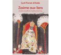 Zosime aux liens, et autres nouvelles du monde comme il va - Cyril Farret D'Astiès - Via Romana - broché - Roman