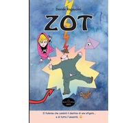 ZOT: Il fulmine che cambiò il destino di uno sfigato... e di tutta l'umanità.