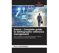 Zotero: Complete guide to bibliographic reference management
