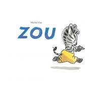 Zou - Michel Gay - Ecole Des Loisirs - broché - Album jeunesse dès 3 ans