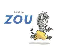 Zou - Michel Gay - Ecole Des Loisirs - broché - Album jeunesse dès 3 ans