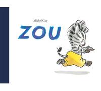 Zou - Michel Gay - Ecole Des Loisirs - cartonné - Album jeunesse