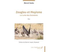 Zouglou et Moyisme La Lutte des Enchainés - Martial Joseph Ahipeaud - Les Impliqués - broché - Essai