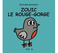 Zouik le rouge-gorge - Édouard Manceau - Frimousse Eds - relié - Album éveil dès la naissance