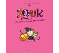 Zouk Tome 1 - Zouk Une Sorcière Au Grand Coeur