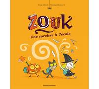 Zouk Tome 3 - Une Sorcière À L'école