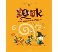 Zouk, Tome 03 Une sorcière à l'école - Serge Bloch - Bd Kids - cartonné - Bande dessinée jeunesse