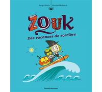Zouk, Tome 04 Des vacances de sorcière - Serge Bloch - Bd Kids - broché - Bande dessinée jeunesse
