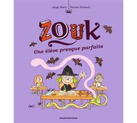 Zouk, Tome 18 Une élève presque parfaite - Serge Bloch - Bd Kids - broché - Bande dessinée jeunesse