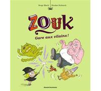 Zouk, Tome 24 Gare aux vilains ! - Serge Bloch - Bd Kids - broché - Bande dessinée jeunesse