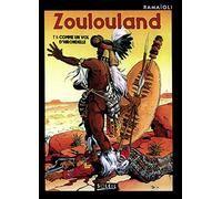 Zoulouland, tome 1. Comme un vol d'hirondelles