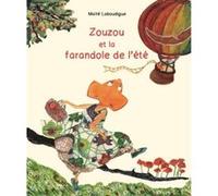 Zouzou et la farandole de l'été Maïté Laboudigue (Auteur), Maïté Laboudigue (Illustration)