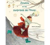 Zouzou et les surprises de l'hiver Maïté Laboudigue (Auteur)
