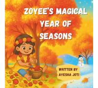 Zoyee’s Magical Year of Seasons: A Gentle Bedtime Story About the Four Seasons, Nature, and Growing Curiosity.