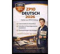 ZP10 Deutsch 2026 - Komplettes Trainingsbuch für die Zentrale Prüfung Klasse 10: Formulierungsbausteine & vollständige Musterprüfungen - ideal für MSA, ZP10 & Abschlussprüfung