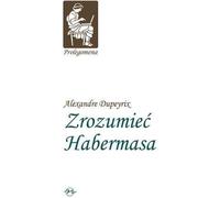 Zrozumieć Habermasa - Alexandre Dupeyrix (livre en polonais)