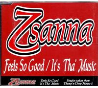 Zsanna - Feels So Good/It's Tha Music