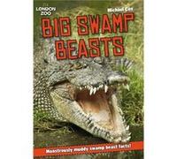 Zsl Big Swamp Beasts: Monstrously Muddy Swamp Beast Facts! (Paperback) Michael Cox, (Auteur)