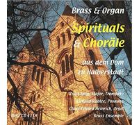 Zsolt Nagy-Major, Bernd Scheide, Josef Hatos, Richard Roblee, Patrick Kohl, Claus-Erhard Heinrich - Brass & Organ - Spirituals und Choräle