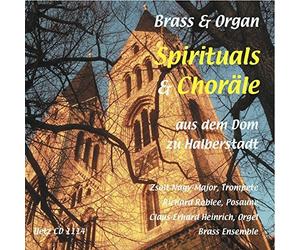 Zsolt Nagy-Major, Bernd Scheide, Josef Hatos, Richard Roblee, Patrick Kohl, Claus-Erhard Heinrich - Brass & Organ - Spirituals und Choräle