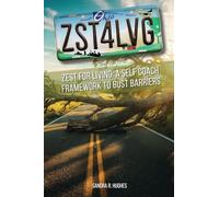 ZST4LVG Zest For Living: A Self Coach Framework to Bust Barriers