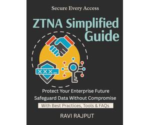 ZTNA Simplified Guide: Protect Every Access Point | Build Least Privilege by Design | Trust No One, Verify All | Modern Security For Enterprises | ZTNA in Action | Modern security frameworks for busin