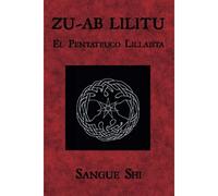 Zu-Ab Lilitu: El Pentateuco Lillaista