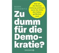 Zu dumm für die Demokratie? | Mark Schieritz Mark SchieritzMark Schieritz (Auteur)
