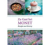 Zu Gast bei Monet: Rezepte aus Giverny