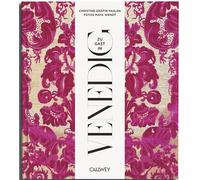 Zu Gast in Venedig: Sehnsuchtsorte, Originalrezepte und Geheimtipps