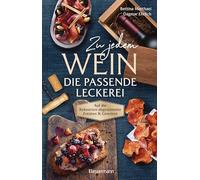 Zu jedem Wein die passende Leckerei: Auf die Rebsorten abgestimmte Zutaten und Gewürze