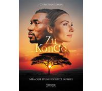 Zu KonGo Mémoire d'une identité oubliée - Christian Lonsa - Verone Eds - broché - Roman