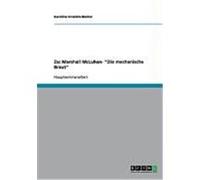 Zu: Marshall McLuhan- "Die mechanische Braut" Kmetetz-Becker, Karoline (Auteur)