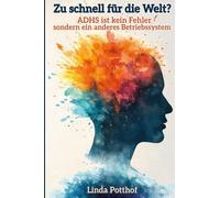 Zu schnell für die Welt: ADHS ist kein Fehler sondern ein anderes Betriebssystem